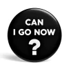 getDigital Geek Button Can I Go Now Discount