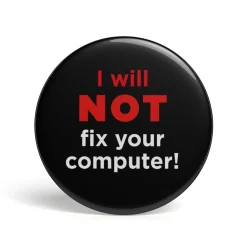 getDigital Geek Button I Will Not Fix Your Computer New