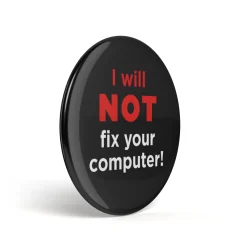 getDigital Geek Button I Will Not Fix Your Computer New